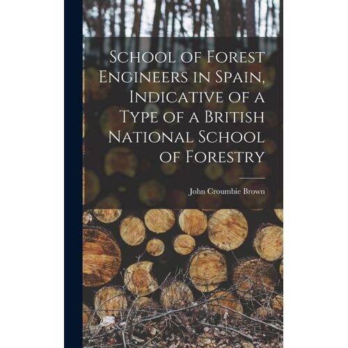 School Of Forest Engineers In Spain, Indicative Of A Type Of A British National School Of Forestry
