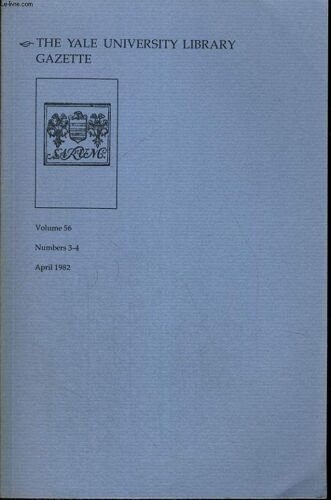 The Yale University Library Gazette. April 1982. Volume 56  Number 3-4. Reading The Salsbury Journal, 1763-1799 By Mary E. Knapp. / Boswell As Correspondent; Boswell As Letter -Writter By ...