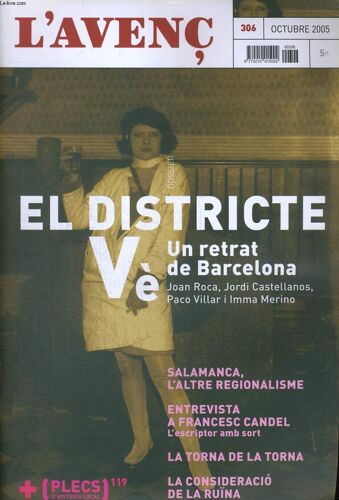 L'avenc, N°306, Uctubre 2005, Dossier: El Disticte Ve, Un Retrat De Barcelona: Un Retrat Cabdal De Barcelona Per Joan Roca I Albert. L'atraccio Literaria Del Barri Xino Per Jordi ...