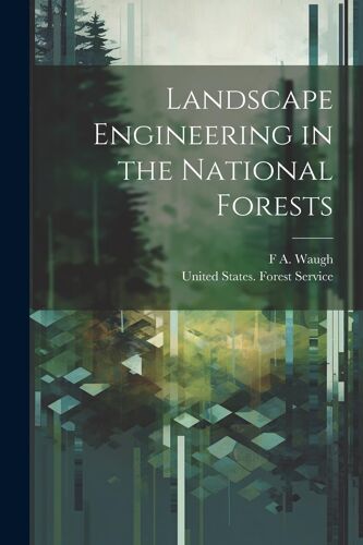 Landscape Engineering In The National Forests