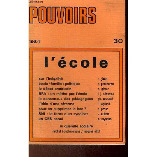 L'ecole - N°30 - Pouvoirs Revue Francaise D'etudes Contitutionnelles Et Politiques