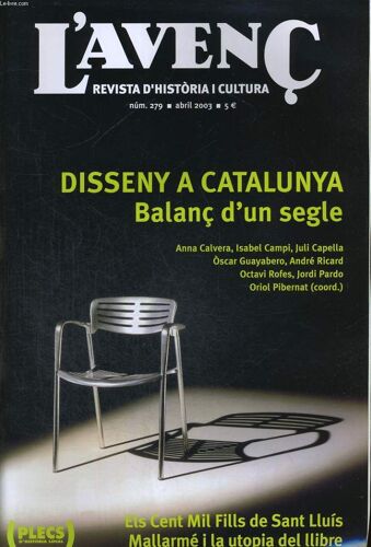 L'avenc, Revista D'historia I Cultura, N°279, Disseny A Catalunya, Balanc D'un Segle Per Anna Calvera, Isabe Campi..., Entrevista Amb Andreu Mayayo Per Xavier Carmaniu. Els Cent Mil Fills De ...