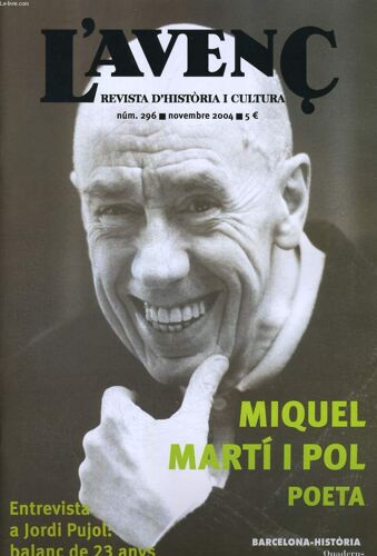 L'avenc, Revista D'historia I Cultura, N°296, Novembre 2004, Miquel Marti I Pol, Poeta. El Fenomen Marti I Pol Per Jaume Aulet..., El Pes Del Passat Per Anna M. Ferrer I Quintana. ...