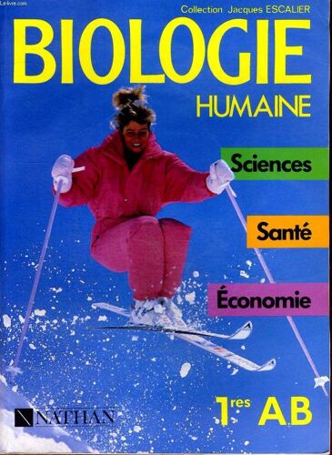 Biologie Humaine 1ers Ab - Collection J. Escalier - Sciences - Sante - Economie