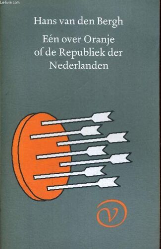 Een Over Oranje Of De Rpubliek Der Nederlanden