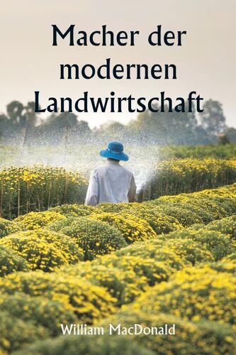 Macher Der Modernen Landwirtschaft
