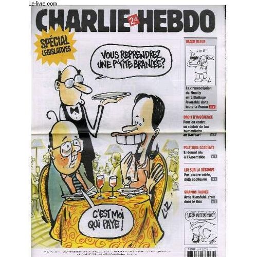 Charlie Hebdo N°782 - Special Legislatives Vous Reprenez Une P'tite Branlee ? C'est Moi Qui Paye !
