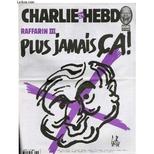 Charlie Hebdo N°616 - Raffarin Iii, Plus Jamais Ca !