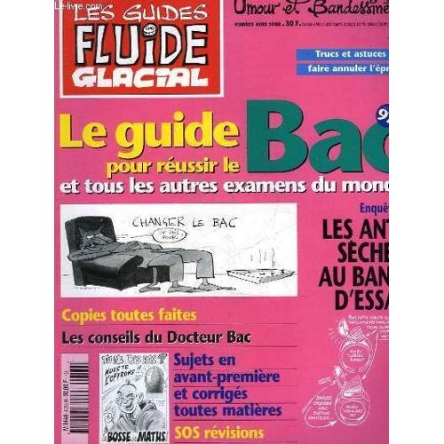 Les Guides Fluide Glacial - Le Guide Pour Reussir Le Bac Et Tous Les Autres Examens Du Monde.