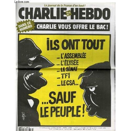Charlie Hebdo N°572 - Ils Ont Tout : L'assemblee, L'elysee, Le Senat, Tf1, Le Csa ... Sauf Le Peuple !