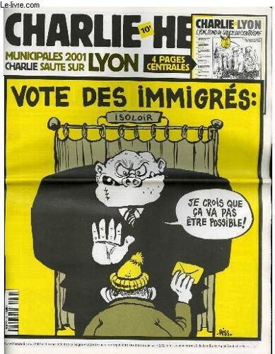 Charlie Hebdo N°411 - Municipales 2001 Charlie Saute Sur Lyon / Vote Des Immigres Je Crois Que Ca Va Pas Etre Possible !