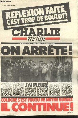 Charlie Matin N°2 - Reflexion Faite, C'est Trop De Boulot ! On Arrête ! Coluche S'est Foutu De Notre Gueule Il Continue !