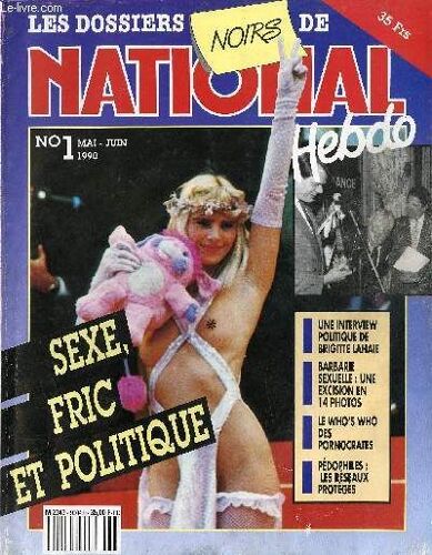 Les Dossiers Noirs De National Hebdo. Sexe, Fric Et Politique