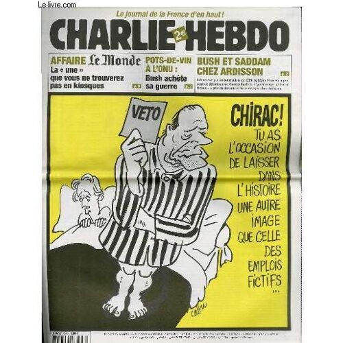 Charlie Hebdo N°559 - Chirac ! Tu As L'occasion De Laisser Dans L'histoire Une Autre Image Que Celle Des Emplois Fictifs...