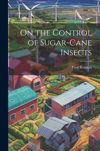 On The Control Of Sugar-Cane Insects