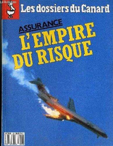 Les Dossiers Du Canard N°29 Assurance : L'empire Du  Risque