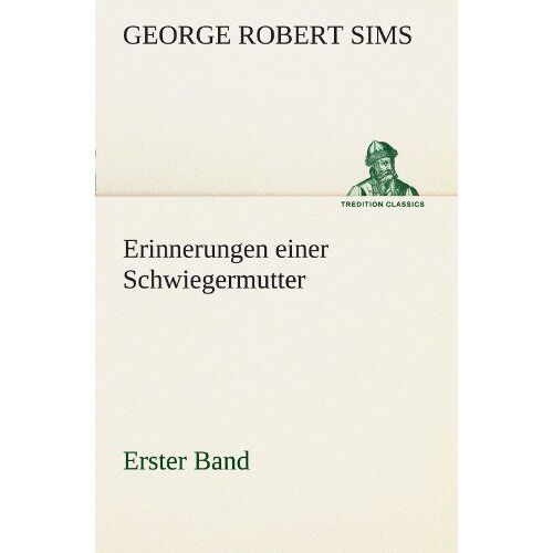 Erinnerungen Einer Schwiegermutter - Erster Band