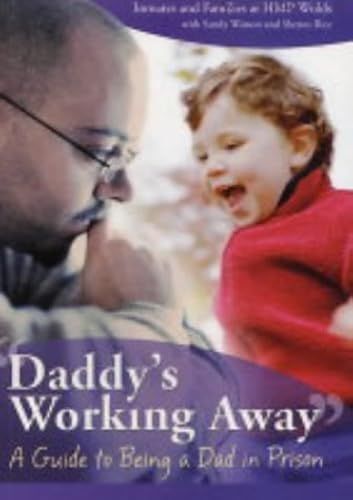 "Daddy's Working Away": A Guide To Being A Dad In Prison