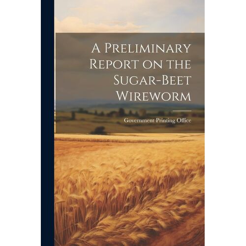 A Preliminary Report On The Sugar-Beet Wireworm