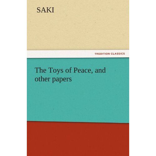 The Toys Of Peace, And Other Papers