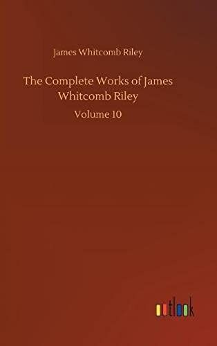 The Complete Works Of James Whitcomb Riley