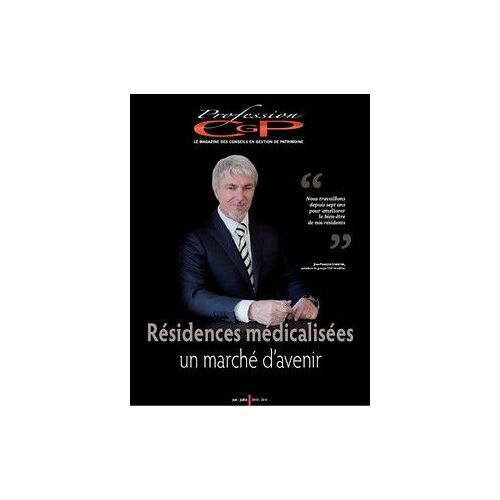 Profession Cgp  N° 7 : Résidences Médicalisées : Un Marché D'avenir