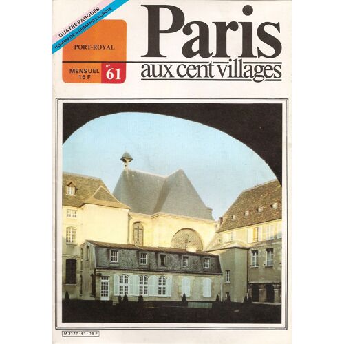 Paris Aux Cent Villages N° 61 - Mars 1982 - Port-Royal