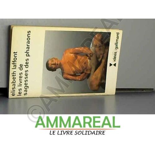Les Livres De Sagesses Des Pharaons