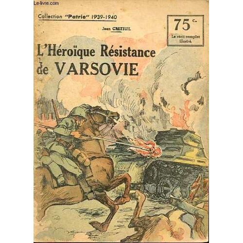 L Héroïque Résistance De Varsovie - Collection Patrie N°158.