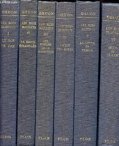 Les Rois Maudits En 6 Tomes Tome 1: Le Roi De Fer; Tome 2: A Reine Étranglée; Tome 3: Les Poisons De La Couronne; Tome 4: La Loi Des Mâles; Tome 5: La Louve De France; Tome 6: Le Lis Et Le Lion.