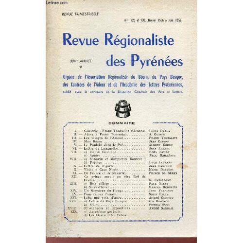 Revue Régionaliste Des Pyrénées N°129 Et 130 Janvier À Juin 1956 - Franz Toussaint Méconnu - Adieu À Franz Toussaint - Les Visages De L Amour - Mon Béarn - Le Poulain Dans Le Pré - Lettre Du Languedoc(...)