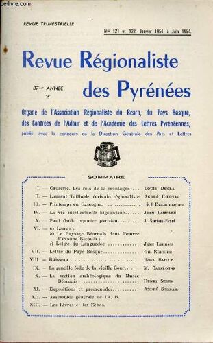 Revue Régionaliste Des Pyrénées N°121 Et 122 Janvier À Juin 1954 - Les Rois De La Montagne - Laurent Tailhade Écrivain Régionaliste - Printemps En Gascogne - La Vie Intellectuelle Bigourdane - Paul(...)