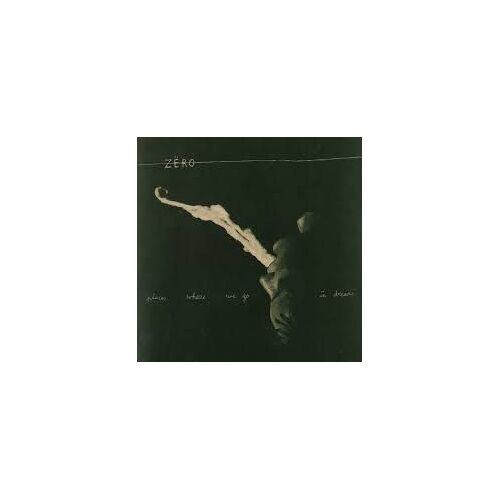 Vinyle Zero Place Where We Go In Dreams