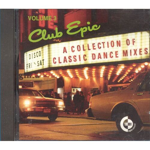 "Club Epic Dance Classics Volume 3"