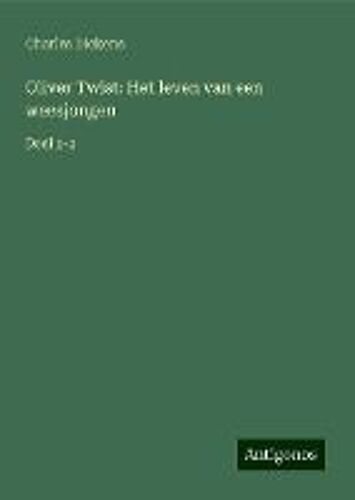 Oliver Twist: Het Leven Van Een Weesjongen