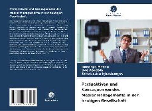 Perspektiven Und Konsequenzen Des Medienmanagements In Der Heutigen Gesellschaft