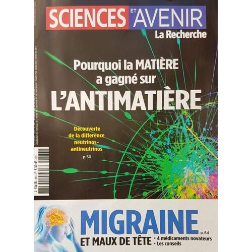 Sciences Et Avenir N° 883 - Septembre 2020. Pourquoi La Matière A Gagné Sur L' Antimatière