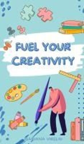 Fuel Your Creativity