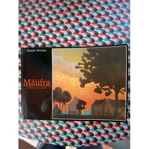 Maufra 1861-1918 L'oeuvre Gravé Daniel Morane
