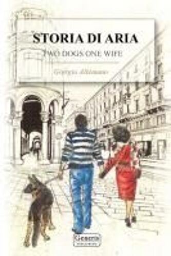 Storia Di Aria (Two Dogs One Wife)