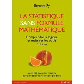La Statistique Sans Formule Mathématique - Comprendre La Logique Et Maîtriser Les Outils