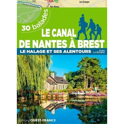 Le Canal De Nantes À Brest - Le Halage Et Alentours, 30 Balades
