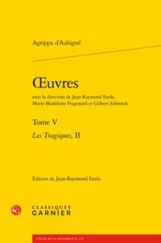 Oeuvres - Tome 5, Les Tragiques, Partie 2