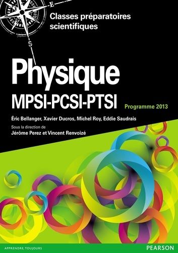 Physique Mpsi-Psi-Ptsi - Cours Complet Et Exercices Corrigés, Programme 2013