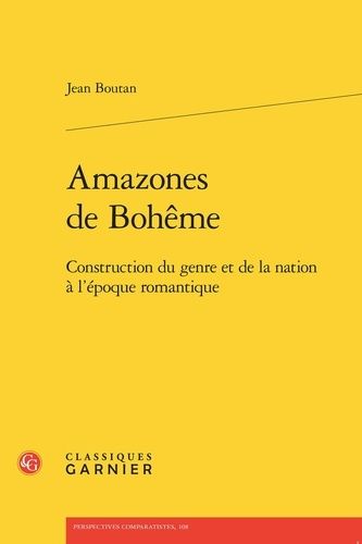 Amazones De Bohême - Construction Du Genre Et De La Nation À L'époque Romantique