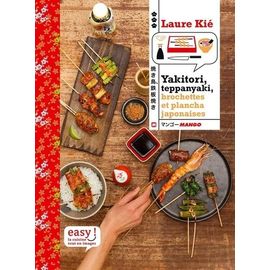 Yakitori, Teppanyaki : Brochettes, Grillades Et Plancha Japonaises