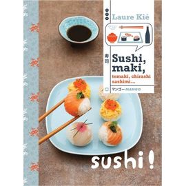 Sushi, Maki, Témaki, Chirashi, Sashimi