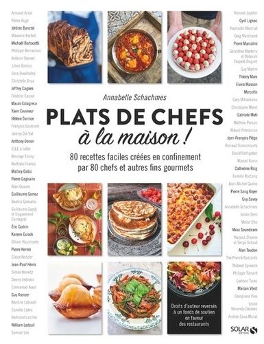 Plats De Chefs À La Maison ! - 80 Recettes Faciles Créées En Confinement Par 80 Chefs Et Autres Fins Gourmets