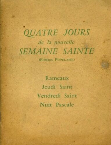 Quatre Jours De La Nouvelle Semaine Sainte (Édition Populaire) : Rameaux, Jeudi Saint, Vendredi Saint, Nuit Pascale