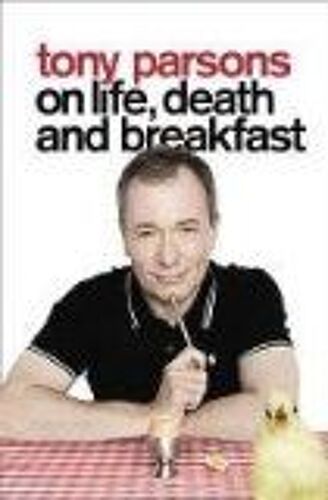 Parsons, T: Tony Parsons On Life, Death /Trade Paperb.